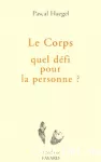Le corps, quel défi pour la personne ? vignette