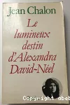 Le Lumineux destin d'Alexandra David-Néel vignette