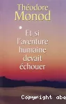 Et si l'aventure humaine devait échouer vignette
