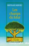Les champs du futur vignette