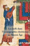 Les juifs dans l'iconographie chrétienne au Moyen Age vignette