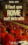 Il faut que Rome soit détruite ! vignette
