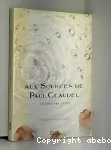 Aux sources de Paul Claudel vignette