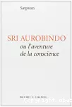 Sri Aurobindo ou l'aventure de la conscience vignette